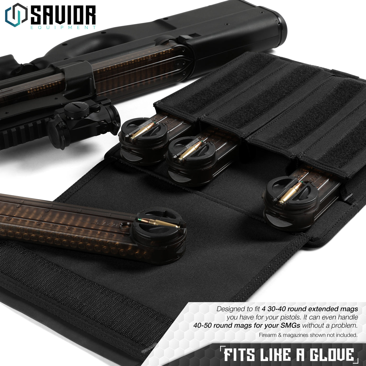 Fits Like A Glove - Designed to fit 4 30-40 round extended mags you have for your pistols. It can even handle 40-50 round mags for your SMGs without a problem. Firearms & magazines shown not included.