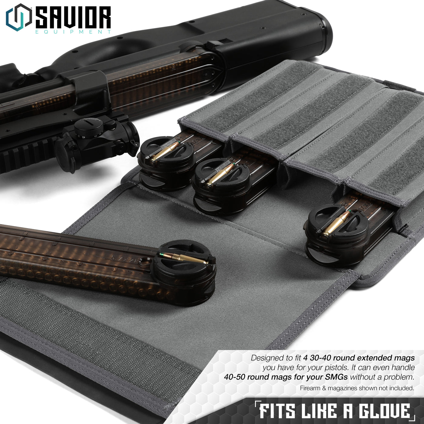 Fits Like A Glove - Designed to fit 4 30-40 round extended mags you have for your pistols. It can even handle 40-50 round mags for your SMGs without a problem. Firearms & magazines shown not included.