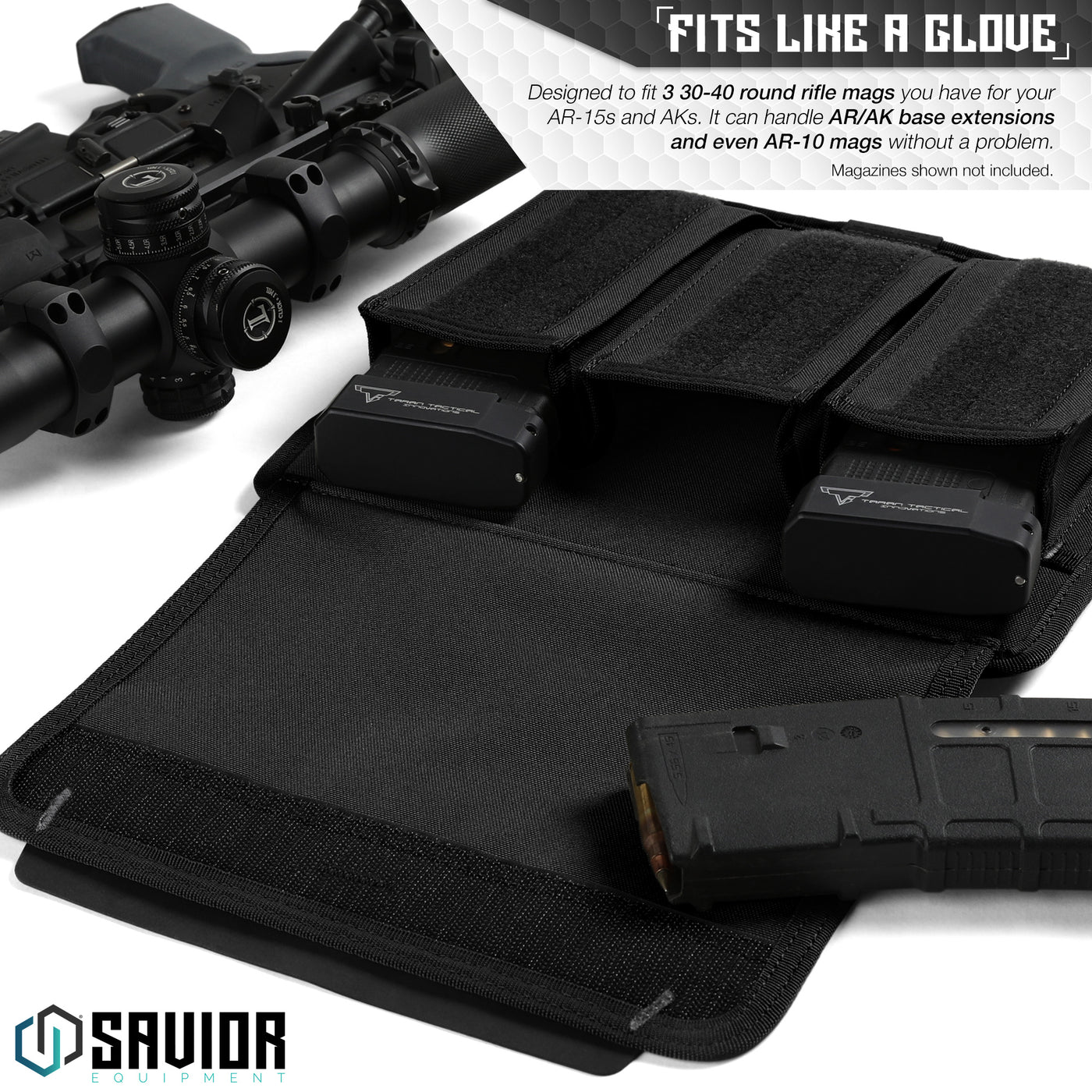 Fits Like A Glove - Designed to fit 3 30-40 round rifle mags you have for your AR-15s and AKs. It can handle AR/AK base extensions and even AR-10 mags without a problem. Firearms & magazines shown not included.