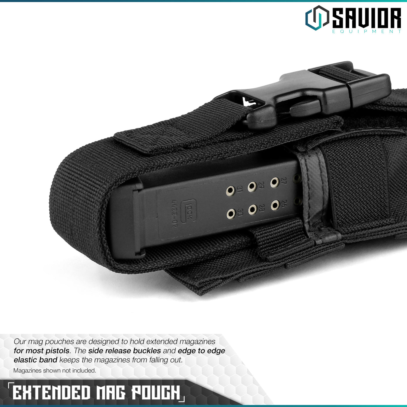 Extended Mag Pouch - Our Mag Pouch is Designed to Hold Extended Magazines for Most Pistols. The Side Release Buckles and Edge-to-Edge Elastic Band Keeps the Magazine From Falling out. Magazines shown not included.