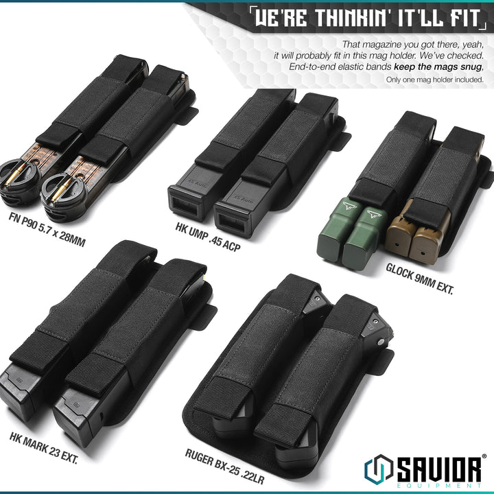 We?€?re thinkin?€? it?€?ll fit - That magazine you got there, yeah, it will probably fit in this mag holder. We?€?ve tried. End-to-end elastic bands keep the mags snug. Only one mag holder included.