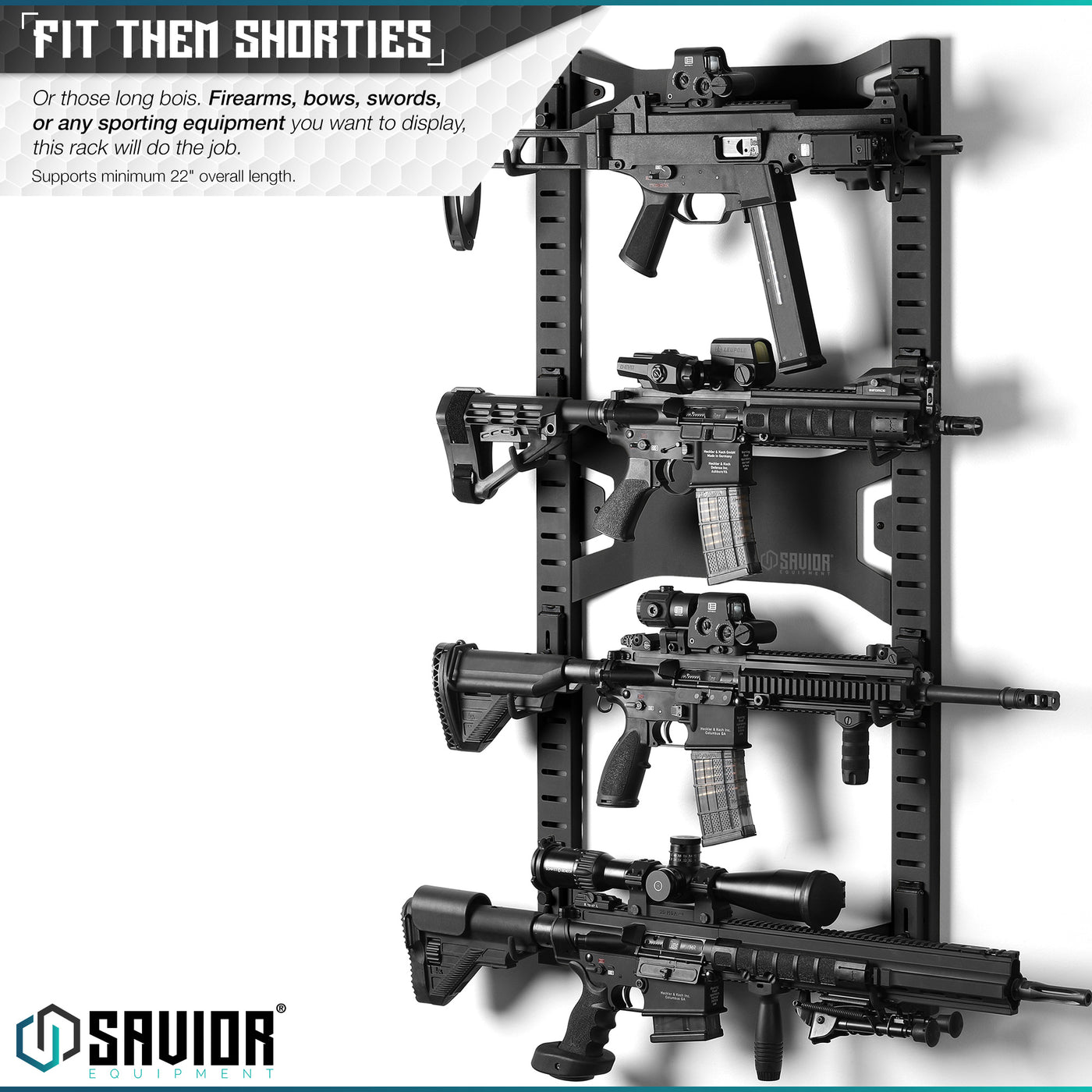 Fit Them Shorties - Or those long bois. Firearms, bows and arrows, or any sporting equipment you want to display, this rack will do the job. Supports minimum 22" overall length.