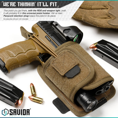 We’re thinkin’ it’ll fit - That pistol you got there, with the RDS and weapon light, yeah, it will probably fit in this universal pistol holster. We’ve tried. Paracord retention strap keeps the pistol in its place. Accessories shown not included.
