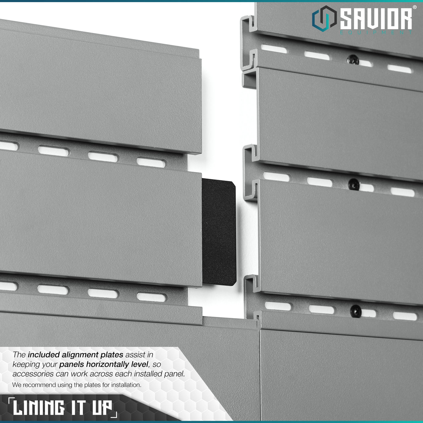 Lining It Up - The included alignment plates assist in keeping your panels horizontally level, so accessories can work across each installed panel. We recommend using the plates for installation.